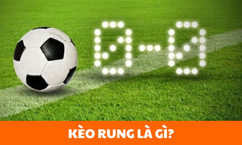 Khái niệm kèo rung
