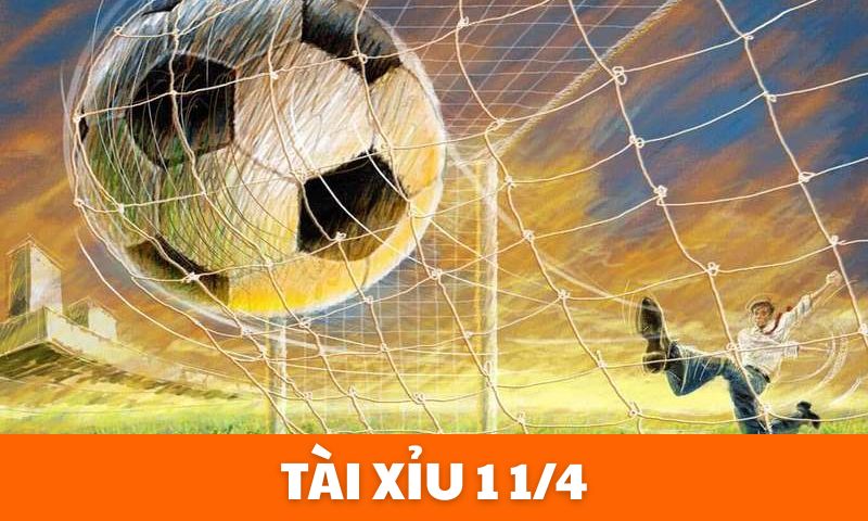 tài xỉu 1 1/4
